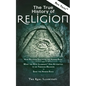 The True History of Religion: How Religion Destroys the Human Race and What the Real Illuminati(TM) Has Attempted to do Through Religion to Save the H - Paperback