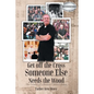 Get off the Cross, Someone Else Needs the Wood: The Growin' of a Roamin' Catholic Priest - Paperback