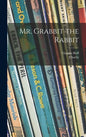 Mr. Grabbit the Rabbit - Hardcover