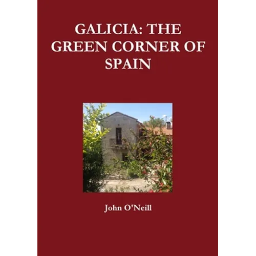 Galicia: The Green Corner of Spain - Paperback