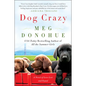 Dog Crazy: A Novel of Love Lost and Found - Paperback