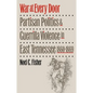 War at Every Door: Partisan Politics and Guerilla Violence in East Tennessee, 1860-1869 - Paperback