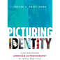 Picturing Identity: Contemporary American Autobiography in Image and Text - Paperback