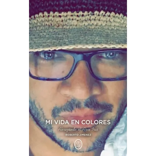 Mi Vida En Colores: Abrazando el Arco Iris - Hardcover