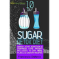 10 Day Sugar Detox Diet: Smash Your Addiction and Cravings! Lose Weight! Includes 10 Day Meal Plan and 30 Savory Recipes. - Paperback