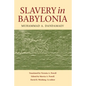 Slavery in Babylonia: From Nabopolassar to Alexander the Great (626-331 Bc) - Paperback