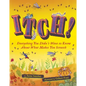 Itch!: Everything You Didn't Want to Know about What Makes You Scratch - Hardcover