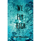 We Fly High - Paperback