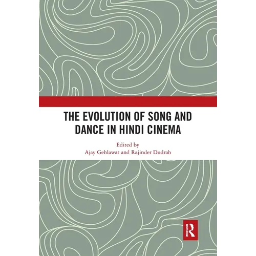The Evolution of Song and Dance in Hindi Cinema - Paperback