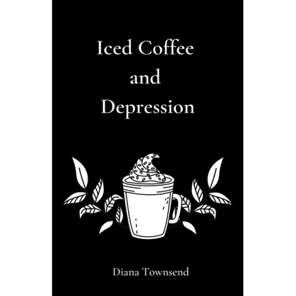 Iced Coffee and Depression - Paperback