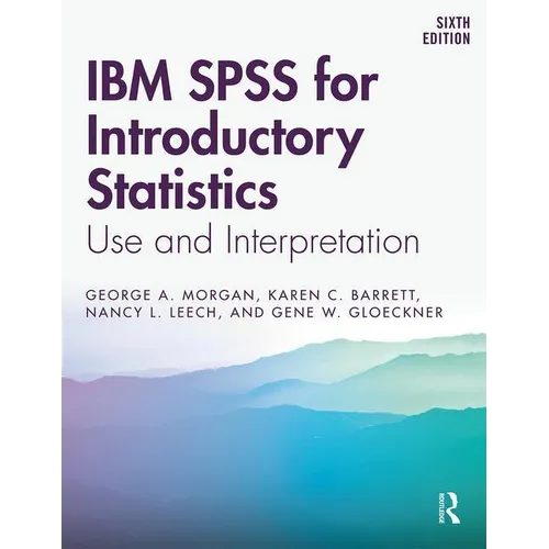 IBM SPSS for Introductory Statistics: Use and Interpretation, Sixth Edition - Paperback