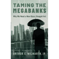 Taming the Megabanks: Why We Need a New Glass-Steagall ACT - Hardcover