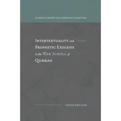 Intertextuality and Prophetic Exegesis in the War Scroll of Qumran - Paperback