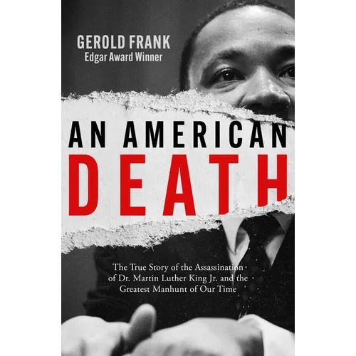 An American Death: The True Story of the Assassination of Dr. Martin Luther King Jr. and the Greatest Manhunt of Our Time - Paperback