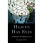 Heaven Has Eyes: A History of Chinese Law - Hardcover