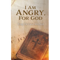 I Am Angry, For God - Paperback