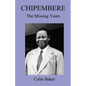 Chipembere. the Missing Years - Paperback