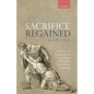 Sacrifice Regained: Morality and Self-Interest in British Moral Philosophy from Hobbes to Bentham - Paperback