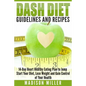 DASH Diet Guidelines and Recipes: 14-Day Heart Healthy Eating Plan to Jump Start Your Diet, Lose Weight and Gain Control of Your Health - Paperback