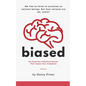 Biased: 50 Powerful Cognitive Biases That Impair Our Judgment - Paperback