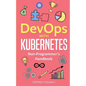 DevOps with Kubernetes: Non-Programmer's Handbook - Paperback