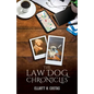 The Law Dog Chronicles - Paperback
