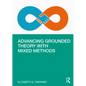 Advancing Grounded Theory with Mixed Methods - Paperback