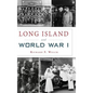 Long Island and World War I - Hardcover