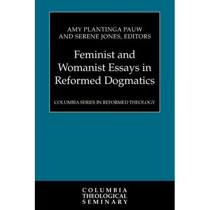 Feminist and Womanist Essays in Reformed Dogmatics - Paperback