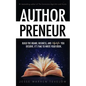 Authorpreneur: Build the Brand, Business, and Lifestyle You Deserve. It's Time to Write Your Book. - Paperback