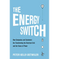 The Energy Switch: How Companies and Customers Are Transforming the Electrical Grid and the Future of Power - Hardcover