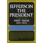 Jefferson the President: First Term 1801 - 1805 - Volume IV - Hardcover