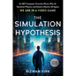The Simulation Hypothesis: An Mit Computer Scientist Shows Why Ai, Quantum Physics, and Eastern Mystics All Agree We Are in a Video Game - Hardcover
