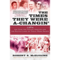 The Times They Were A-Changin': 1964, the Year the Sixties Arrived and the Battle Lines of Today Were Drawn - Hardcover