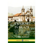 A Journey in Brazil: A Travel Journal of Rio de Janeiro, Manaus, the Amazon River and Rainforests, Featuring Brazilian History, Food, Culture and the - Hardcover