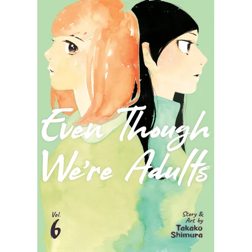 Even Though We're Adults Vol. 6 - Paperback