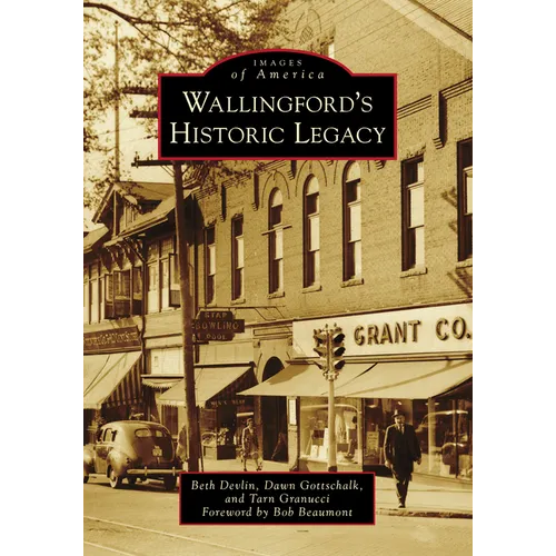 Wallingford's Historic Legacy - Paperback