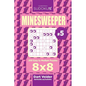 Sudoku Minesweeper - 200 Easy to Medium Puzzles 8x8 (Volume 5) - Paperback