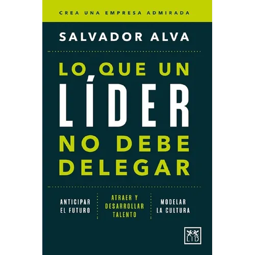 Lo Que Un Líder No Debe Delegar - Paperback