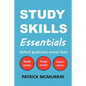 Study Skills Essentials: Oxford Graduates Reveal Their Study Tactics, Essay Secrets and Exam Advice - Paperback