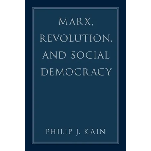 Marx, Revolution, and Social Democracy - Hardcover