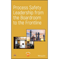 Process Safety Leadership from the Boardroom to the Frontline - Hardcover