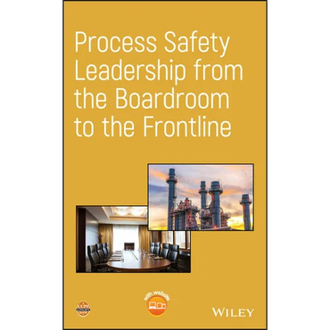 Process Safety Leadership from the Boardroom to the Frontline - Hardcover