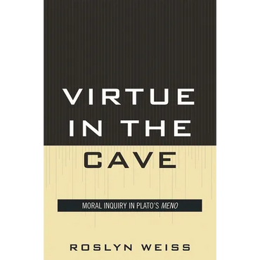 Virtue in the Cave: Moral Inquiry in Plato's Meno - Paperback