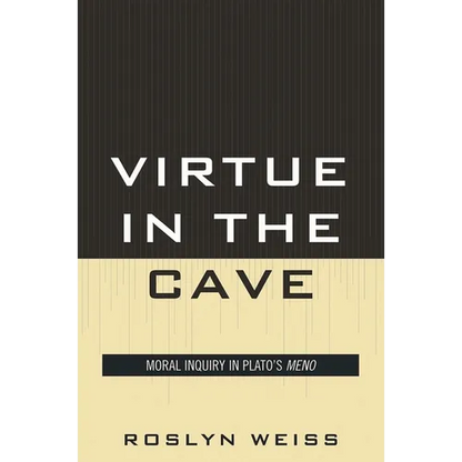 Virtue in the Cave: Moral Inquiry in Plato's Meno - Paperback