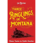 Three Ringlings in Montana: Circus Trains to Cattle Ranches - Paperback