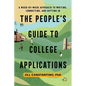 The People's Guide to College Applications: A Week-by-Week Approach to Writing, Connecting, and Getting In - Paperback