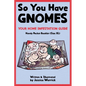So You Have Gnomes - Paperback