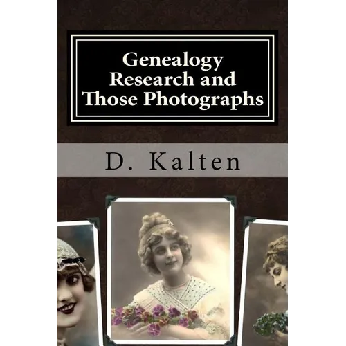 Genealogy Research and Those Photographs: How to Keep Details of the People and Day with Any Photo in a Permanent Way without Altering the Original Ph - Paperback