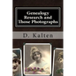 Genealogy Research and Those Photographs: How to Keep Details of the People and Day with Any Photo in a Permanent Way without Altering the Original Ph - Paperback